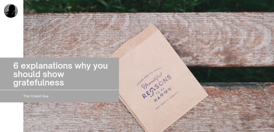 6 explanations why you should show gratefulness