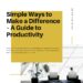 simple ways to make a difference a productivity guide